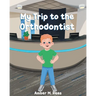 My Trip to the Orthodontist