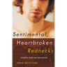 Sentimental, Heartbroken Rednecks: Stories from the New South