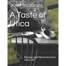A Taste of Utica: Recipes and Memories from Utica, NY