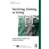 Surviving, Existing, or Living: Phase-Specific Therapy for Severe Psychosis