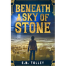 Beneath a Sky of Stone