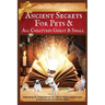 Ancient Secrets for Pets: and All Creatures Great & Small