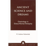 Ancient Science and Dreams: Oneirology in Greco-Roman Antiquity