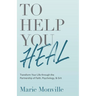 To Help You Heal