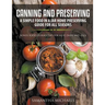 Canning and Preserving: A Simple Food In A Jar Home Preserving Guide for All Seasons: Bonus: Food Storage Tips for Meat, Dairy and Eggs