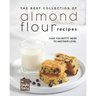 Almond Flour Recipes: Take You Nutty-Ness to Another Level