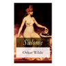 Salome: Tragödie in einem Aufzuge: Nach Oskar Wilde's gleichnamiger Dichtung