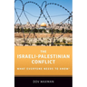 The Israeli-Palestinian Conflict: What Everyone Needs to Know(r)