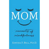 Mom: Moments of Mindfulness