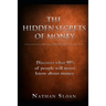 The Hidden Secrets of Money: What 95% of people will never know about money and investing