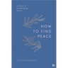 How to Find Peace: Living in a Challenging World