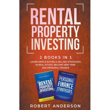 Rental Property Investing 2 Books In 1 Learn Simple Buying & Selling Strategies In Real Estate, Become Debt Free And Personal Finance