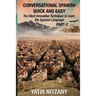 Conversational Spanish Quick and Easy - PART III: The Most Innovative Technique To Learn the Spanish Language