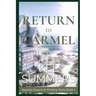 Return to Carmel (Seaside Dreams & Wishing Wells Book 1): A Second Chance, Starting Over, Later-in-Life, Small Town Romance