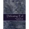 Defeating Evil - God's Plan Before the Beginning of Time: Planet Earth - God's Testing Ground