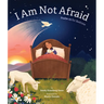 I Am Not Afraid: Psalm 23 for Bedtime