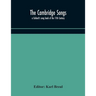 The Cambridge Songs; A Goliard'S Song Book Of The 11Th Century