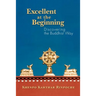 Excellent at the Beginning: Discovering the Buddhist Way