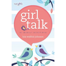 Girl Talk: 52 Weekly Devotions