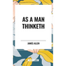 As A Man Thinketh
