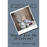 Where Are My Children?: The True Story of a Mother Who Risked Her Life to Rescue Her Kidnapped Children