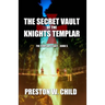 The Sacret Vault of the Knights Templar
