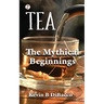Tea: The Mythical Beginnings