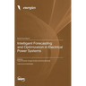 Intelligent Forecasting and Optimization in Electrical Power Systems