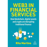 Web3 in Financial Services: How Blockchain, Digital Assets and Crypto Are Disrupting Traditional Finance