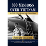 300 Missions Over Vietnam: An F-100 Pilot's Account with Letters Home
