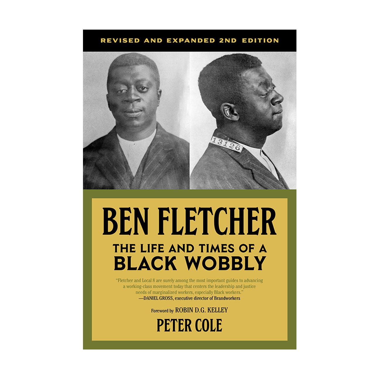 Ben Fletcher: The Life and Times of a Black Wobbly – Peter Cole by Working Class History | Shop - Vysn