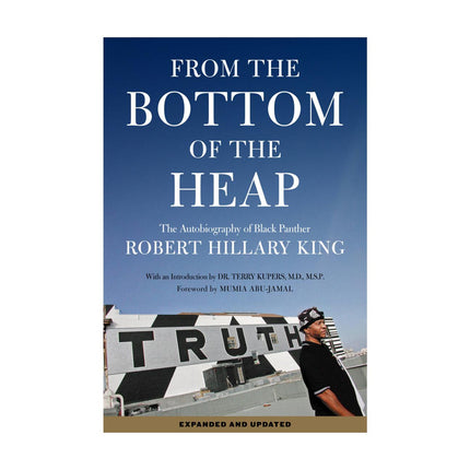 From the Bottom of the Heap: The Autobiography of Black Panther Robert Hillary King by Working Class History | Shop - Vysn