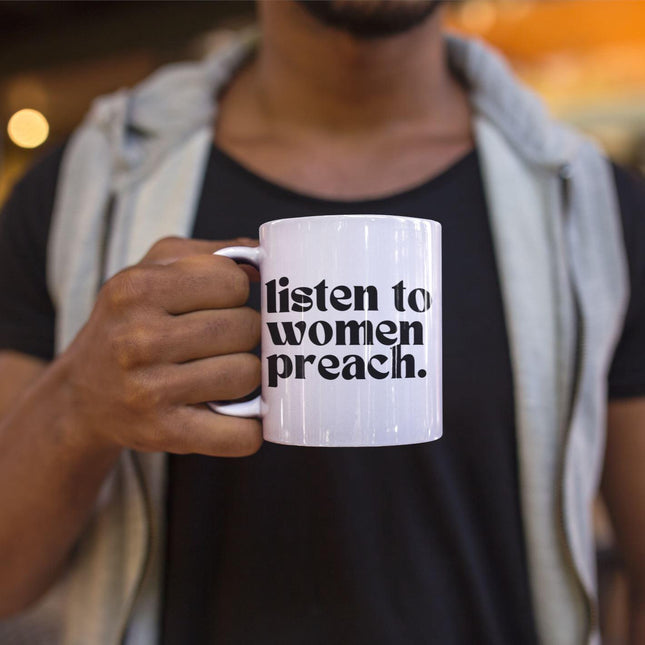 Listen To Women Preach | Mug by The Happy Givers - Vysn